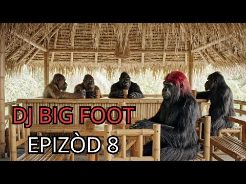 DJ BIG FOOT EPIZÒD 8