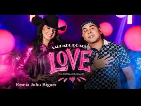 Ana Castela e dj Guga- Saudade do seu love (Remix Julio Biguer)