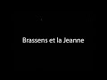 La Brassens et la Jeanne - Réalisé par Delphine DELOGET - 2011