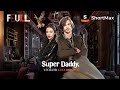 FULL Super Daddy I Found CEO Mommy Watch The Full Episode On The ShortMax App
