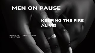 Menopause & Men: Keeping Intimacy Alive | Marriage & Menopause Tips  #MarriageGoals #intimacy