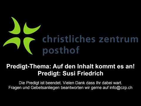 CZP Arbon - Predigt vom 09.08.2020 - Auf den Inhalt kommt es an!