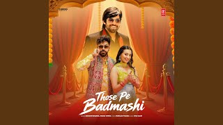 Those Pe Badmashi (Full Audio)