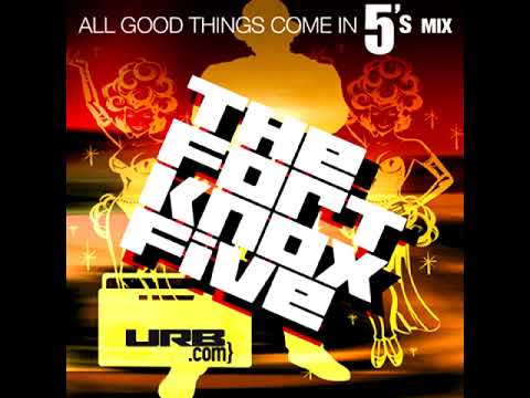 Fort Knox Five - All Good Things Come in 5's