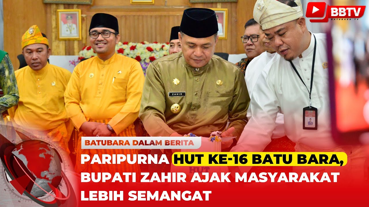 PARIPURNA HUT KE 16 BATU BARA, BUPATI ZAHIR AJAK MASYARAKAT LEBIH SEMANGAT
