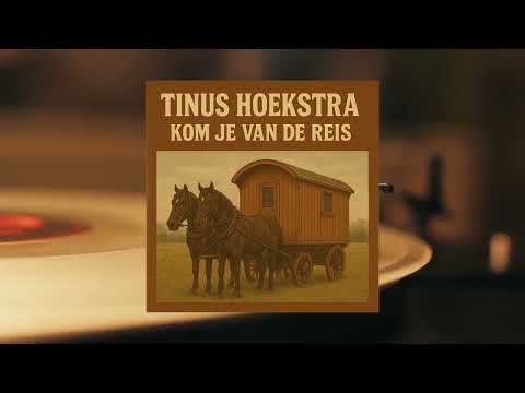 Tinus Hoekstra - Kom Je Van De Reis