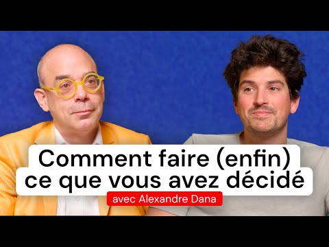 Comment faire (enfin) ce que vous avez décidé - Fabrice Midal et Alexandre Dana