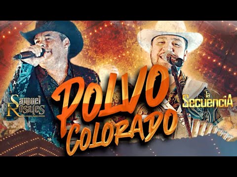 Samuel Rosales Y Su Banda Sierra Grande - Polvo Colorado - La Secuencia Dijo Aquel (Video Oficial)