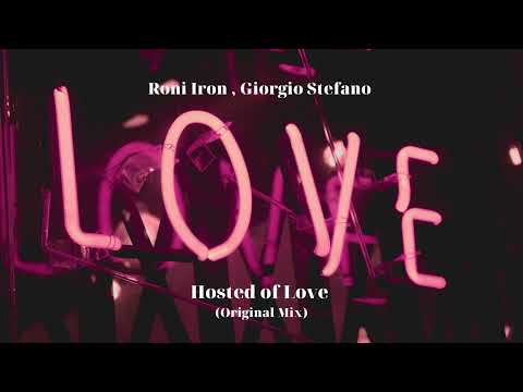 Roni Iron , Giorgio Stefano - Hosted Of Love (Original Mix)