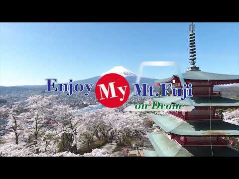 Enjoy My Mt.Fuji －on Drone－