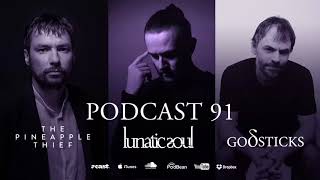 Kscope Podcast Ninety One – Lunatic Soul and The Pineapple Thief Special