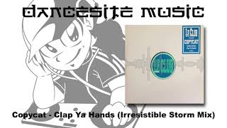 Copycat - Clap Ya Hands (Irresistible Storm Mix)