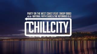 Matoma, Faith Evans & The Notorious B.I.G - Party On The West Coast (feat. Snoop Dogg)