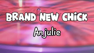 Brand New Chick (Lyric) - Anjulie