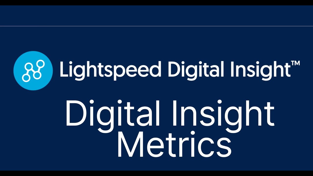 Understanding Digital Insight Metrics | Lightspeed Insight