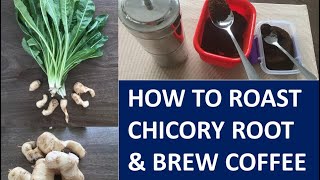 How To Roast Chicory Root & Brew Coffee 23SEPT20 API # 194