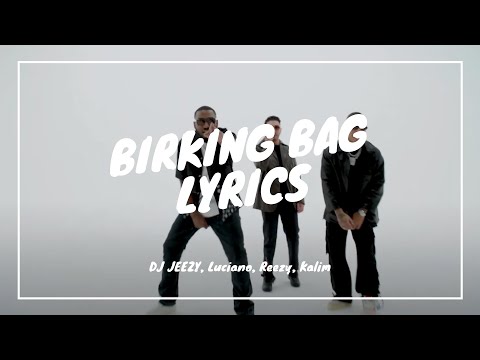 Birkin Bad - DJ JEEZY, Luciano, reezy, Kalim (Audio/Lyrics)