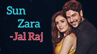 Sun Zara (Lyric's) || Jal Raj || Shoving Narang - YouTube