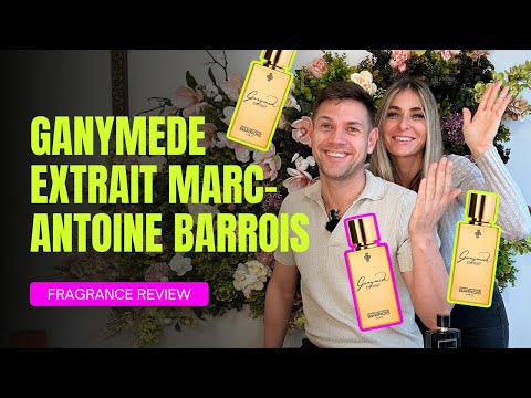 GANYMEDE EXTRAIT MARC-ANTOINE BARROIS: A Voyage to Celestial Sophistication