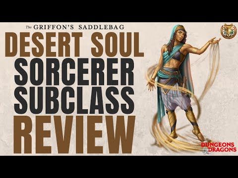 Desert Soul Sorcerer Subclass Review (The Griffon's Saddlebag) - D&D 5e Subclass Series