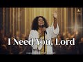 I Need You Lord Inspired By CeCe Winans Desperate Dependency On God Honest Worship Songs
