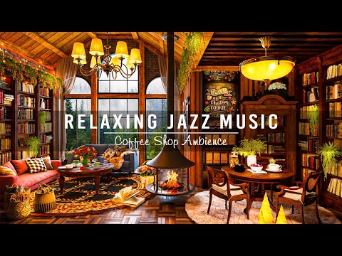 Relax and Unwind with Calm Jazz Instrumental Music ☕ Cozy Coffee Shop Ambience ~ Jazz Relaxing Music