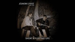 Joakim Lykke feat. CFB - Short &amp; Fleeting Life [OFFICIAL MUSIC VIDEO)