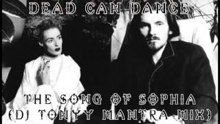 Dead Can Dance - The Song Of Sophia (DJ Tonyy Mantra Mix)