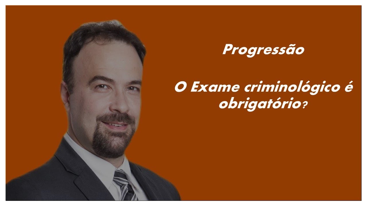O exame criminológico é obrigatório para a progressão?