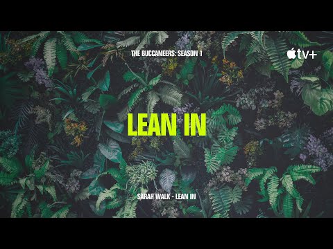 Sarah Walk - Lean In (from "The Buccaneers" Season 1) [Official Lyric Video]