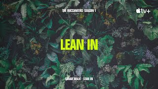 Sarah Walk - Lean In (from The Buccaneers Season 1) [Official Lyric Video]