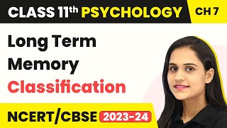 Long Term Memory Classification - Human Memory | Class 11 Psychology Chapter 7