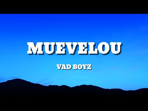Vad Boyz - Muevelou (Lyrics)