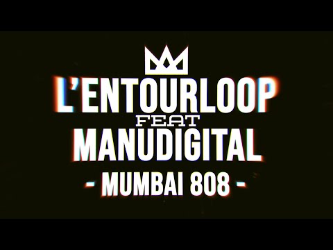 L'ENTOURLOOP - Mumbai 808 ft. Manudigital (Official Music Video)