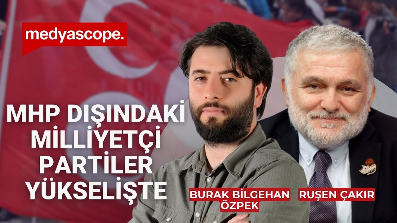 MHP dış milliyetçi partilerin yükselişte, Cumhur İttifakı'nın geleceği belirsiz