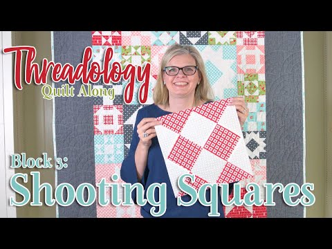 2019 Threadology Quilt Along - Block 3 Shooting Squares | Fat Quarter Shop
