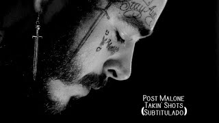 Post Malone • Takin&#39; Shots ❪Subtitulado Español❫