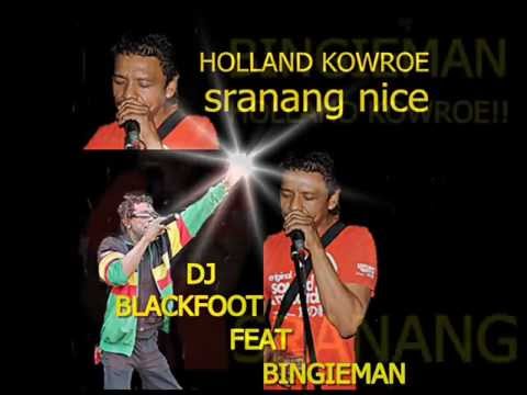 DJ BLACKFOOT FEAT BINGIEMAN-HOLLAND KOWROE SRANANG NICE-RADIO VERSION
