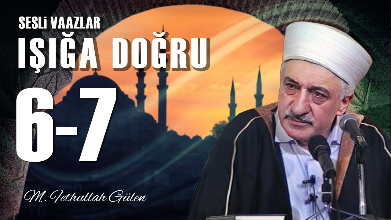Işığa Doğru 6–7 | Rahmet Ayı: Ramazan | M. Fethullah Gülen Hocaefendi | (1979/08/24)