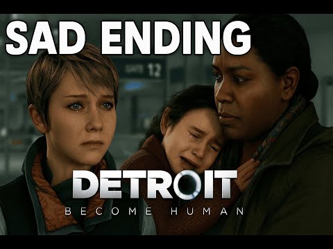 Detroit Become Human – All SAD ENDINGS | Kara, Markus & Connor