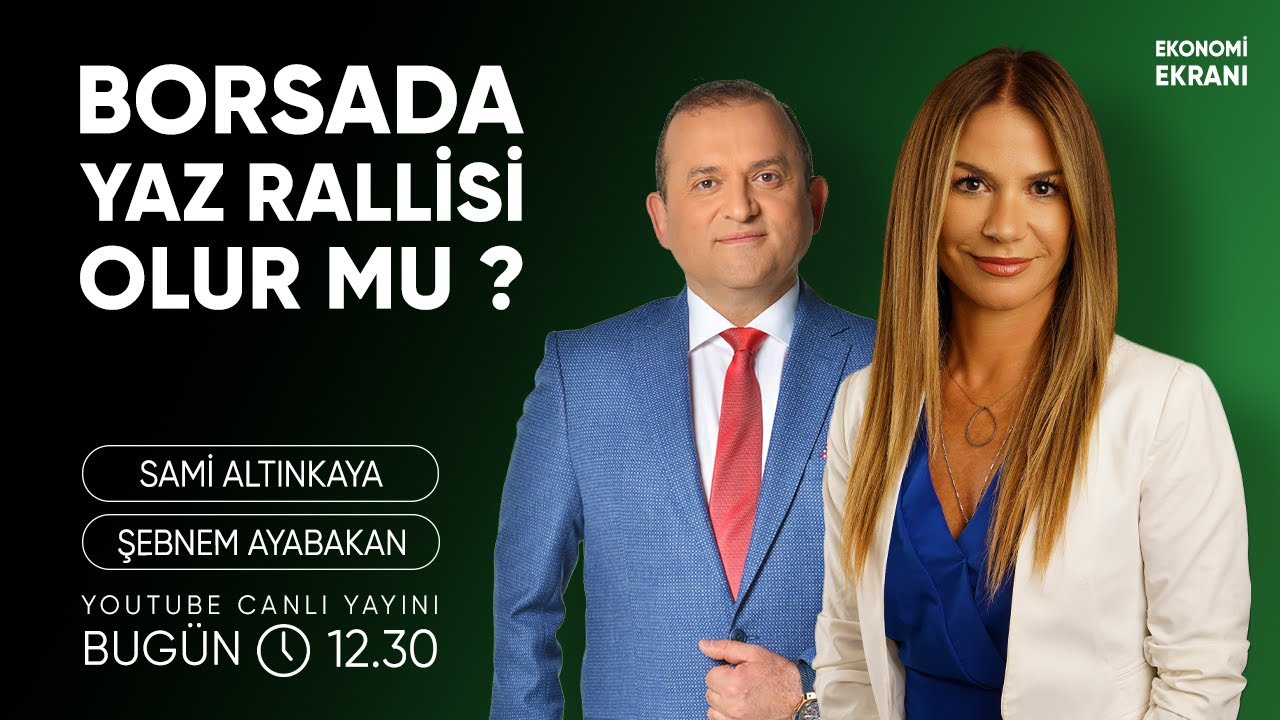 Borsada Yaz Rallisi Olur Mu ? | Şebnem Ayabakan | Ekonomi Ekranı