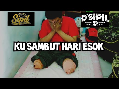 D'SIPIL - KU SAMBUT HARI ESOK (Official Music Video)