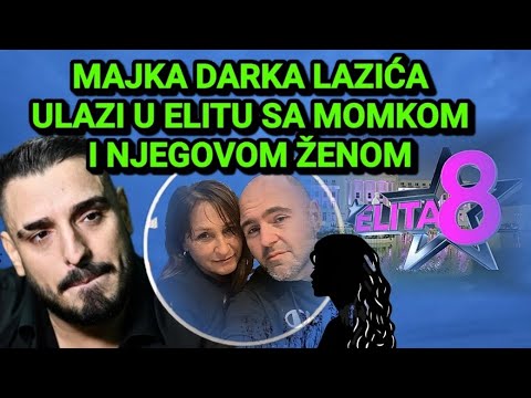 KARAMBOL U NAJAVI: MAJKA DARKA LAZIĆA ULAZI U ELITU SA MOMKOM I NJEGOVOM ŽENOM!? HITNO SE OGLASILA