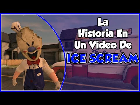 LA HISTORIA EN UN VIDEO DE ICE SCREAM| LasCosasDeMikel