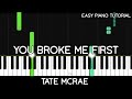 Tate McRae - You Broke Me First (Easy Piano Tutorial)
