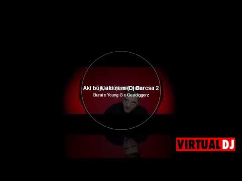 Burai x Young G x Goaldiggerz   Aki bújt, aki nem Dj Barcsa 2022 Remix