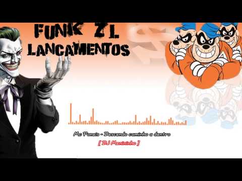Mc Poneis - Descendo caminho a dentro [DJ Menininho]