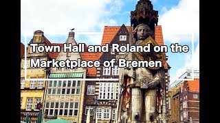 世界遺産！ グーグルストリートビューでは見れません！　マルクト広場の市庁舎とローラント像　- Town Hall and Roland on the Marketplace of Bremen -