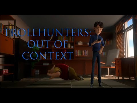 Trollhunters: Out of Context