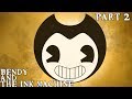 Bendy And The Ink Machine Part 2 Buttons Buttons Buttons